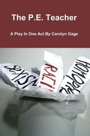 Cover of The P.E. Teacher: A Play In One Act