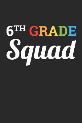 Book cover for Back to School Notebook 'Sixth Grade Squad' - Back To School Gift for Her and Him - 6th Grade Writing Journal