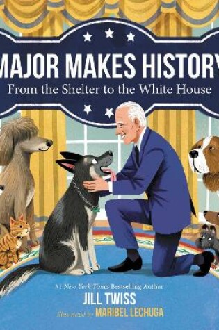 Cover of Major Makes History: From the Shelter to the White House