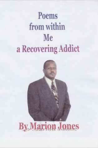 Cover of Poems from within Me, a Recovering Addict