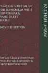 Book cover for Classical Sheet Music For Euphonium With Euphonium & Piano Duets Book 1 Bass Clef Edition
