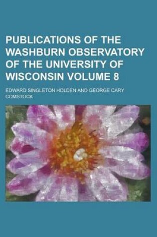 Cover of Publications of the Washburn Observatory of the University of Wisconsin Volume 8