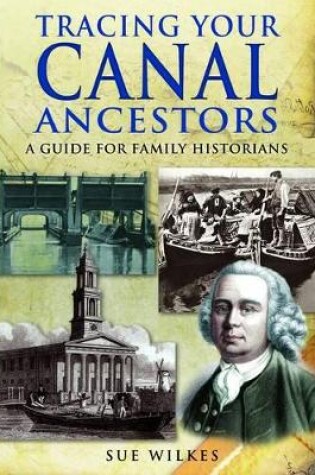 Cover of Tracing Your Canal Ancestors: A Guide For Family Historians