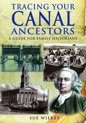 Book cover for Tracing Your Canal Ancestors: A Guide For Family Historians