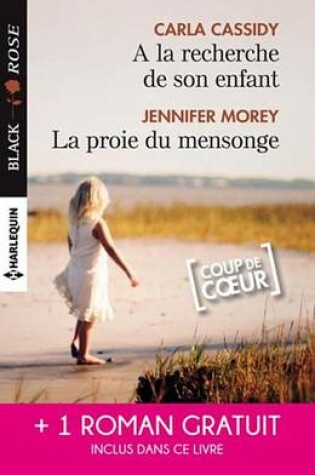 Cover of a la Recherche de Son Enfant - La Proie Du Mensonge - Double Jeu Amoureux