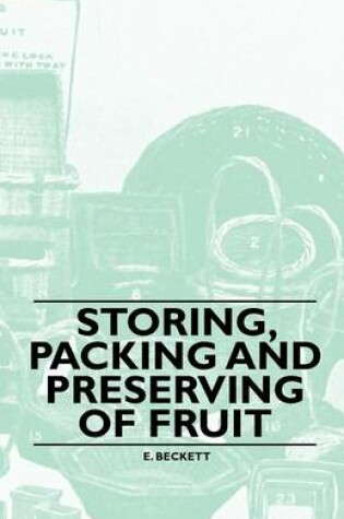 Cover of Storing, Packing and Preserving of Fruit