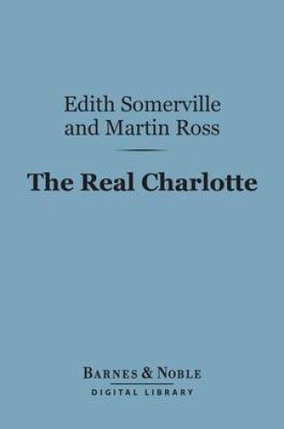 Cover of The Real Charlotte (Barnes & Noble Digital Library)