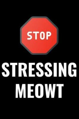 Cover of Stop Stressing Meowt