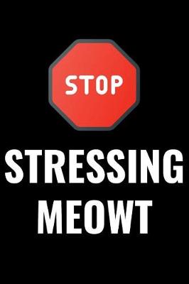 Book cover for Stop Stressing Meowt