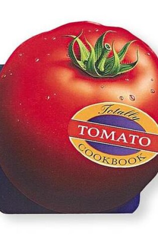 Cover of Totally Tomato Cookbook