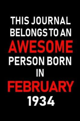 Cover of This Journal Belongs to an Awesome Person Born in February 1934