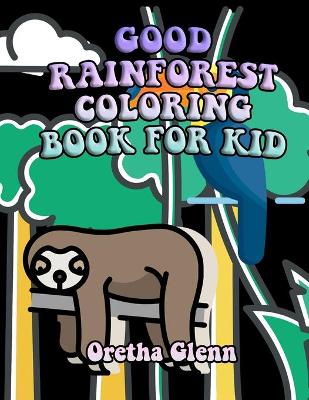 Book cover for Good Rainforest Coloring Book for Kid