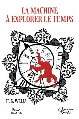 Book cover for La Machine à explorer le temps - Roman illustré