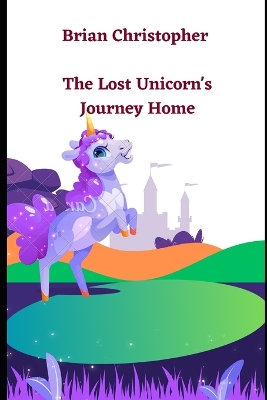 Book cover for The Lost Unicorn's Journey Home