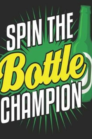 Cover of Spin The Bottle Champion