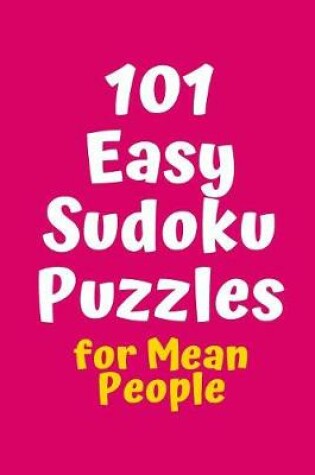 Cover of 101 Easy Sudoku Puzzles for Mean People