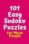 Book cover for 101 Easy Sudoku Puzzles for Mean People