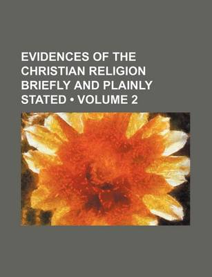 Book cover for Evidences of the Christian Religion Briefly and Plainly Stated (Volume 2)