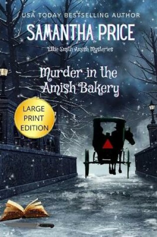 Cover of Murder in the Amish Bakery LARGE PRINT