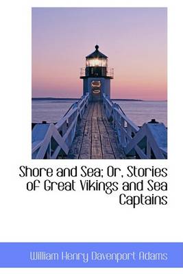 Book cover for Shore and Sea; Or, Stories of Great Vikings and Sea Captains