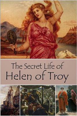 Book cover for The Secret Life of Helen of Troy