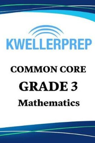 Cover of Kweller Prep Common Core Grade 3 Mathematics