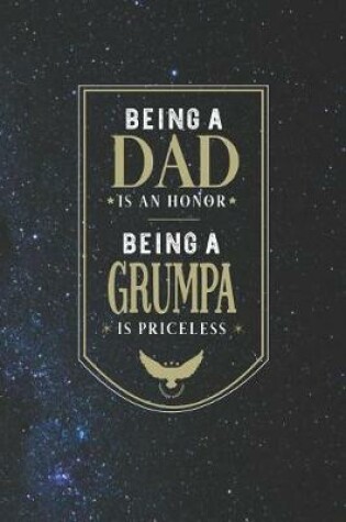 Cover of Being A Dad Is An Honor Being A Grumpa Is Priceless