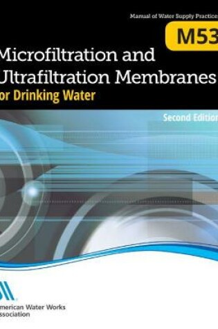 Cover of M53 Microfiltration and Ultrafiltration Membranes for Drinking Water