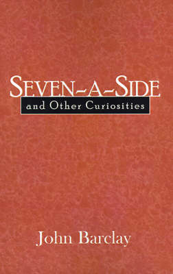 Book cover for Seven-A-Side and Other Curiosities