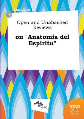 Book cover for Open and Unabashed Reviews on Anatomia del Espiritu