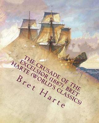 Book cover for The Crusade of the Excelsior (1887). Bret Harte (World's Classics)