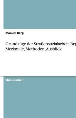 Book cover for Grundzuge der Strassensozialarbeit. Begriff, Merkmale, Methoden, Ausblick