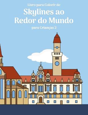 Cover of Livro para Colorir de Skylines ao Redor do Mundo para Criancas 2