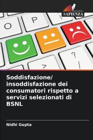 Cover of Soddisfazione/ insoddisfazione dei consumatori rispetto a servizi selezionati di BSNL