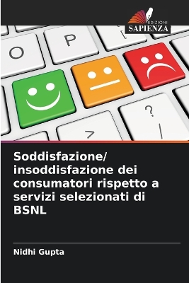 Book cover for Soddisfazione/ insoddisfazione dei consumatori rispetto a servizi selezionati di BSNL