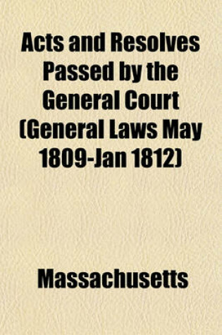 Cover of Acts and Resolves Passed by the General Court (General Laws May 1809-Jan 1812)