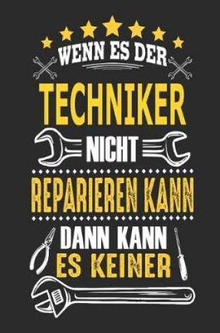 Cover of Wenn es der Techniker nicht reparieren kann dann kann es keiner