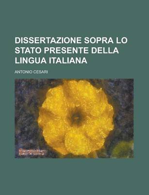 Book cover for Dissertazione Sopra Lo Stato Presente Della Lingua Italiana