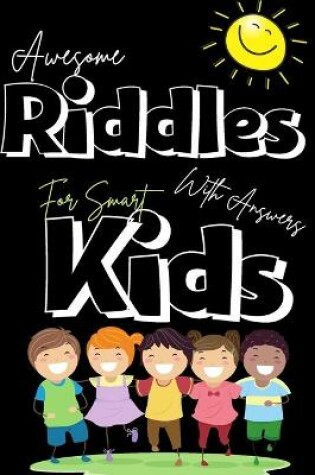 Cover of Awesome Riddles with answers for smart kids