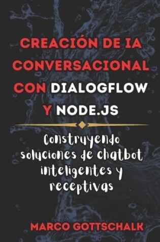 Cover of Creación de IA Conversacional con DialogFlow y Node.js