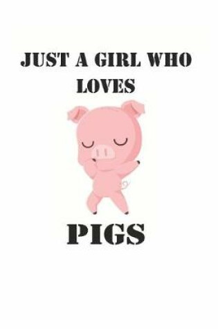 Cover of Just a Girl Who Loves Pigs