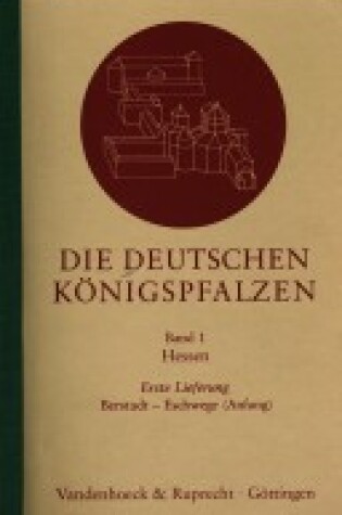 Cover of Die Deutschen Konigspfalzen. Lieferung 1,1