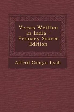 Cover of Verses Written in India - Primary Source Edition