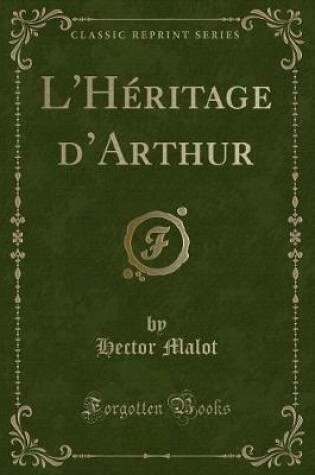 Cover of L'Héritage d'Arthur (Classic Reprint)