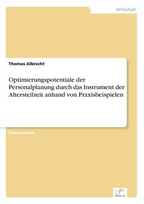 Book cover for Optimierungspotentiale der Personalplanung durch das Instrument der Altersteilzeit anhand von Praxisbeispielen