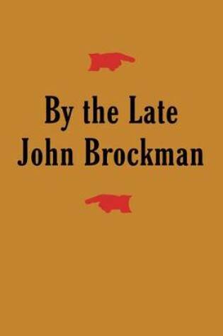 Cover of By the Late John Brockman