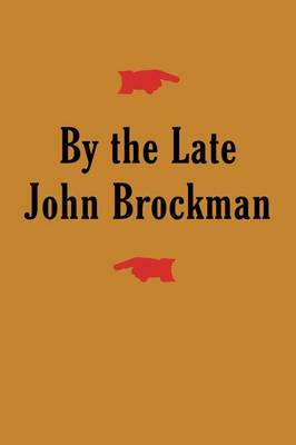 Book cover for By the Late John Brockman