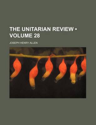 Book cover for The Unitarian Review (Volume 28)