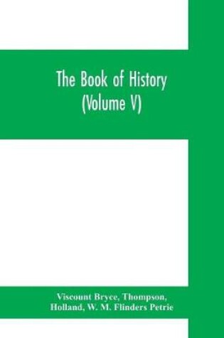 Cover of The book of history. A history of all nations from the earliest times to the present, with over 8,000 illustrations (Volume V) The Near East.