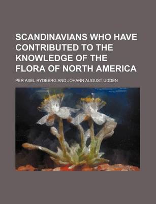 Book cover for Scandinavians Who Have Contributed to the Knowledge of the Flora of North America